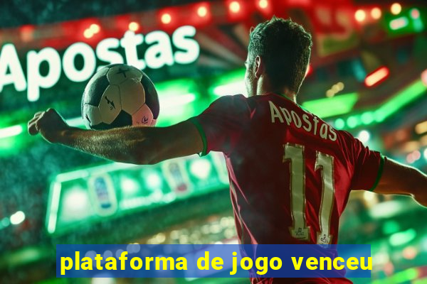 plataforma de jogo venceu